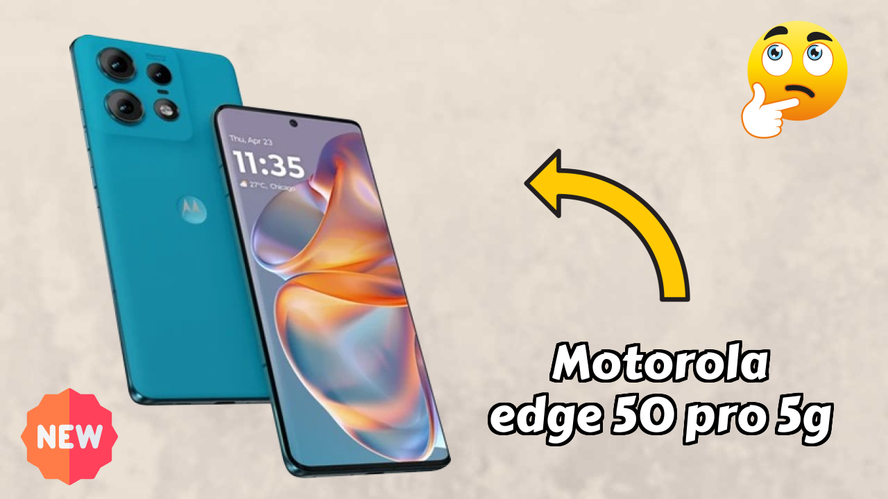 Motorola Edge 50 Pro 5G vs Samsung: Which Should You Choose?