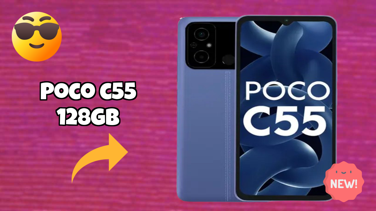 POCO C55 128GB at ₹9,999 - Best Features Explained