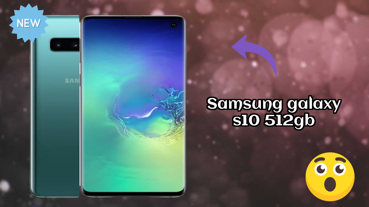 Samsung Galaxy S10 512GB vs Samsung: Complete Feature Compare