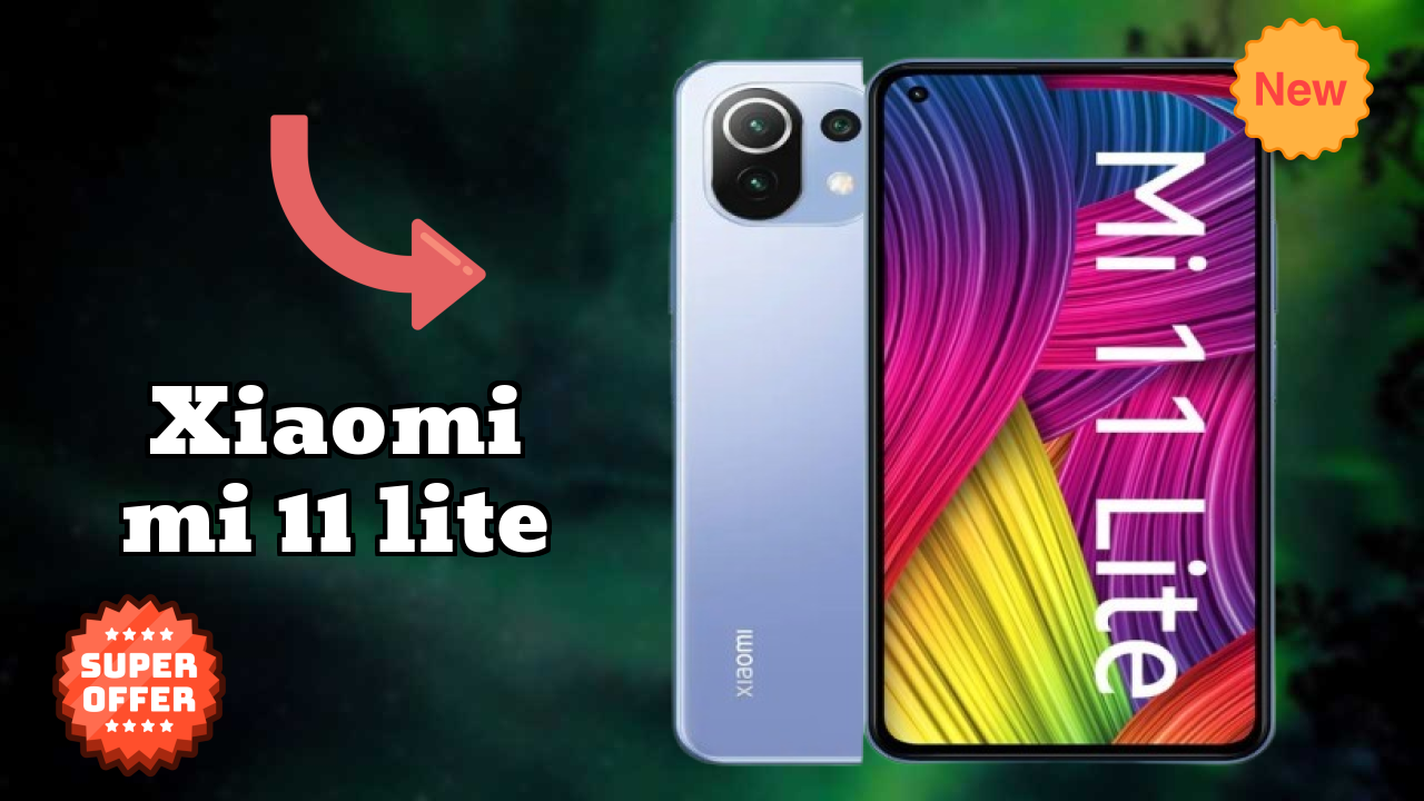 Xiaomi Mi 11 Lite at ₹10,730 - Complete Buying Guide